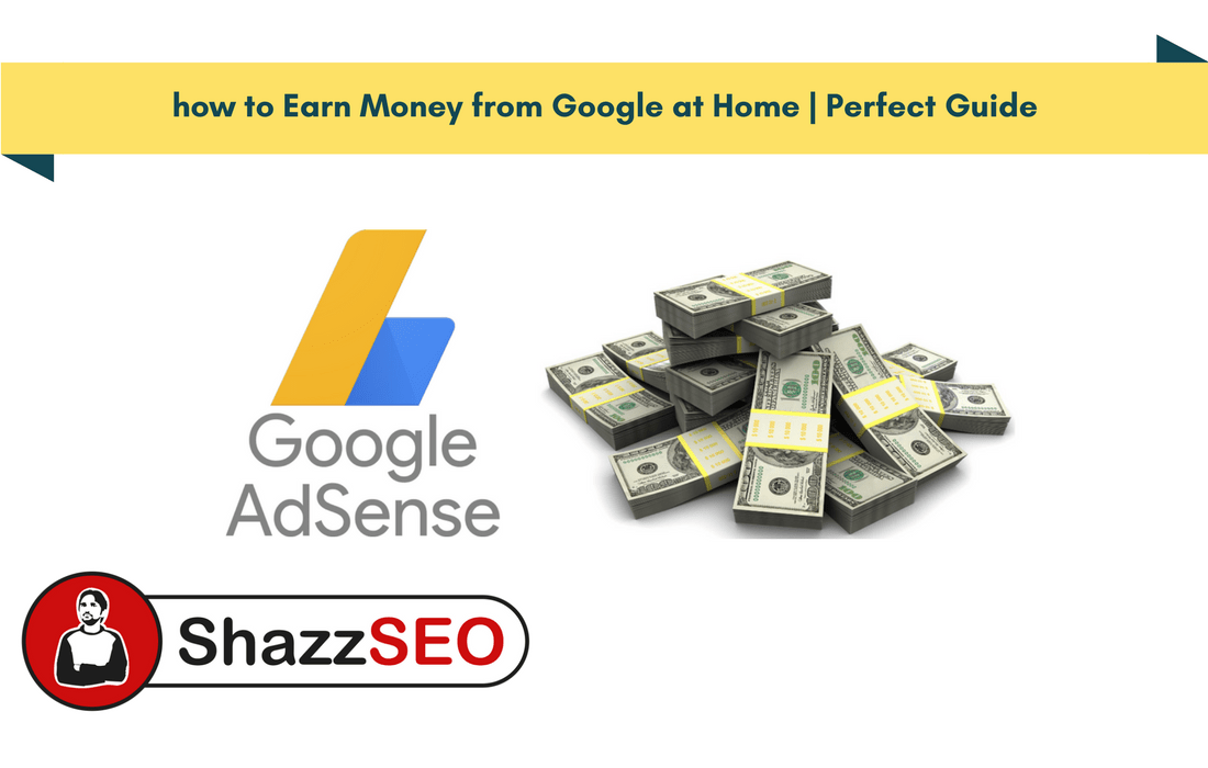 how to Earn Money from Google at Home Perfect Guide