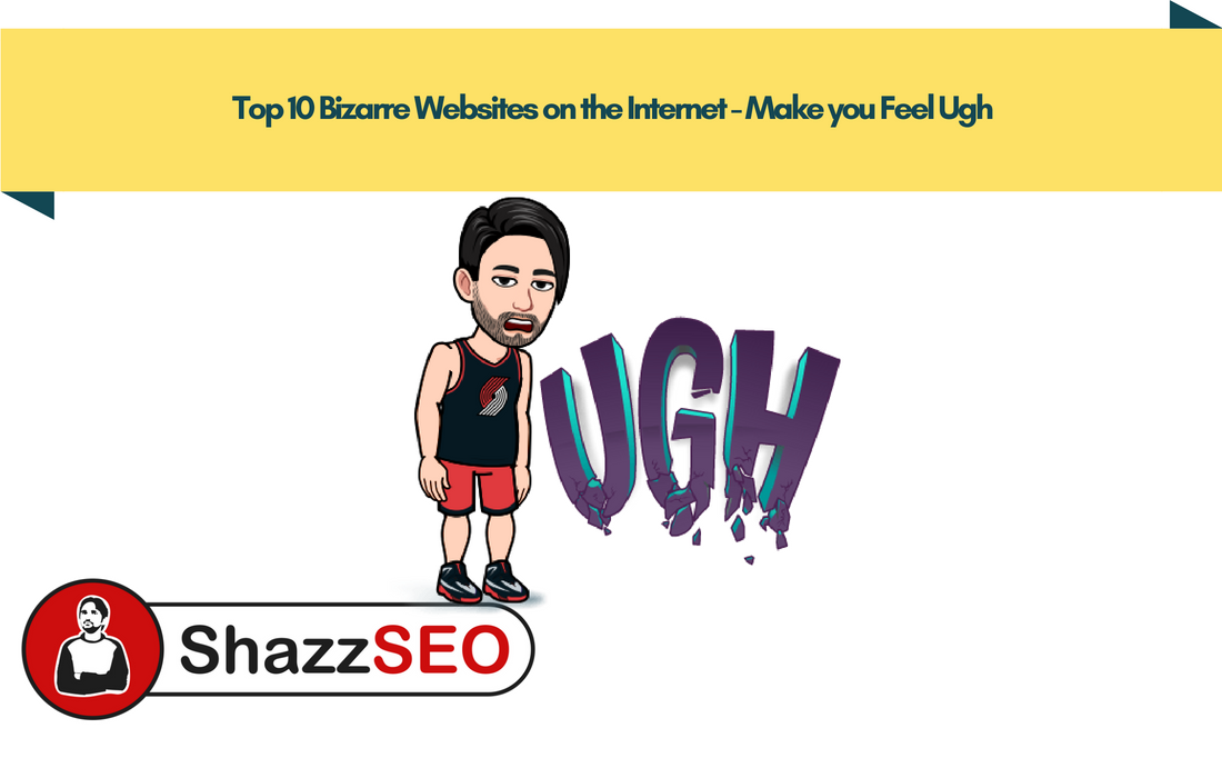 Top 10 Bizarre Websites on the Internet Make you Feel Ugh 2025