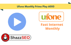 Ufone Monthly Prime Play 6000