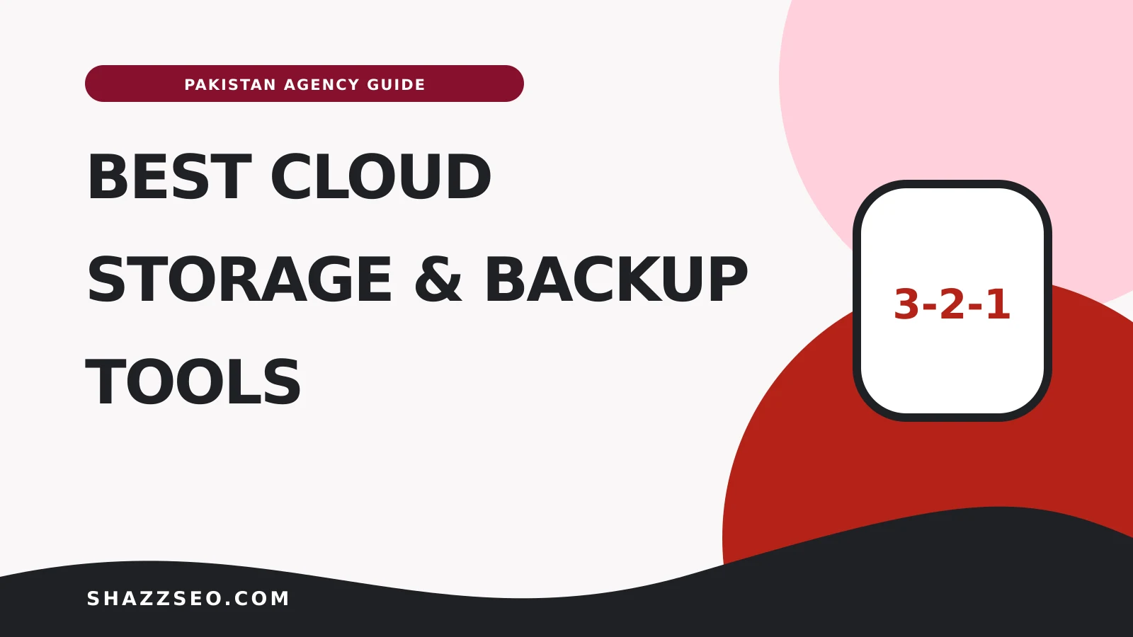 Best cloud storage and backup tools for Pakistani agencies